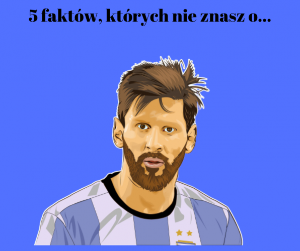 Lionel Messi - 5 faktów, których nie znasz